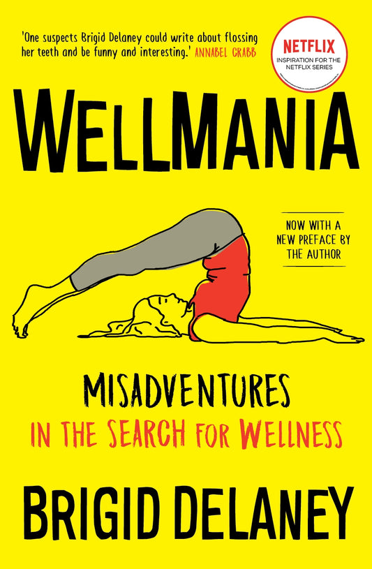 Wellmania: Misadventures in the Search for Wellness